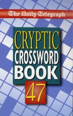 "The Daily Telegraph" Book of Cryptic Crosswords 47 (Paperback)