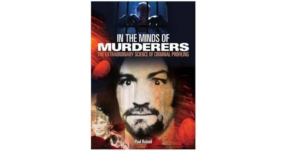 In The Minds Of Murderers by Paul Roland