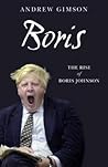 Boris. The Rise of Boris Johnson