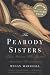The Peabody Sisters: Three Women Who Ignited American Romanticism