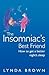 The Insomniac’s Best Friend: How to Get a Better Night’s Sleep