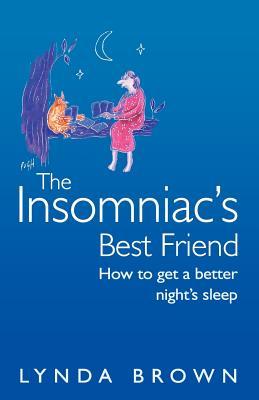 The Insomniac’s Best Friend: How to Get a Better Night’s Sleep