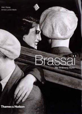 Brassai: No Ordinary Eyes (Hardcover)