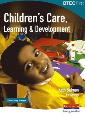 BTEC First Children's Care, Learning and Development student book: Children's Care Learning & Development