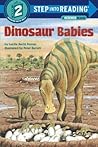 Dinosaur Babies (Step-into-Reading: A Step 2 Book)