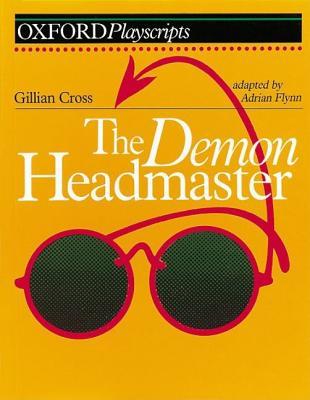 Oxford Playscripts: the Demon Headmaster (Oxford Playscripts)