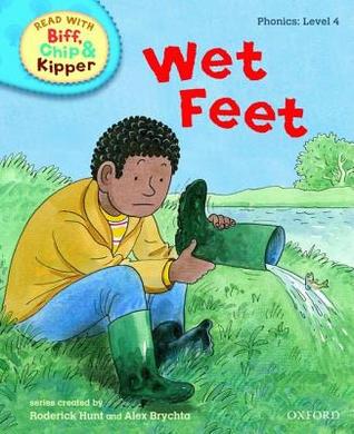 Oxford Reading Tree Read with Biff, Chip, and Kipper: Phonics: Level 4: Wet Feet (Hardcover)