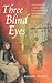 Three Blind Eyes