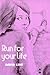 Run for Your Life by David Line