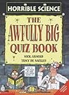 The Awfully Big Quiz Book (Horrible Science) The Awfully Big Quiz Book (Horrible Science)