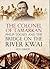 The Colonel of Tamarkan: Philip Toosey and the Bridge on the River Kwai