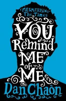 You Remind Me Of Me By Dan Chaon