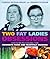 Two Fat Ladies by Clarissa Dickson Wright
