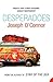 Desperadoes by Joseph O'Connor Desperadoes by Joseph O'Connor