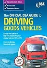 The Official DSA Guide to Driving Goods Vehicles: The Official DSA Syllabus