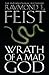 Wrath of a Mad God by Raymond E. Feist