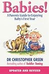 Babies! : A Parent's Guide to Enjoying Baby's First Year