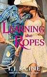 Learning the Ropes by T.J. Kline