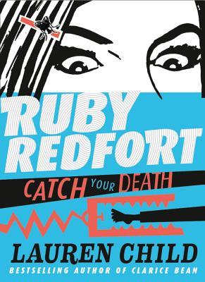 Catch Your Death: An Intense Spy Thriller About an Undercover Girl Agent (Ruby Redfort Book 3)