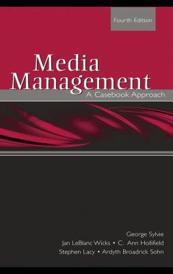 Media Management: A Casebook Approach: A Casebook Approach
