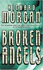 Broken Angels by Richard K. Morgan