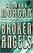 Broken Angels (Takeshi Kovacs, #2)