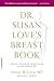 Dr. Susan Love's Breast Book by Susan M. Love