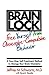 Brain Lock: Free Yourself from Obsessive-Compulsive Behavior