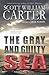 The Gray and Guilty Sea by Scott William Carter