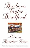 Love in Another Town by Barbara Taylor Bradford