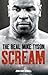 Scream: The Real Mike Tyson