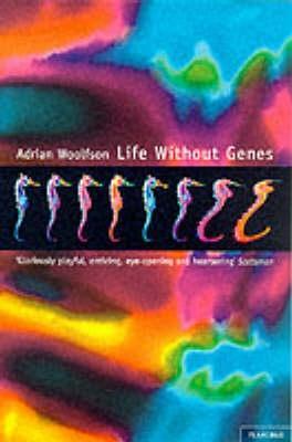 LIFE WITHOUT GENES