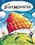 The Jellymonster