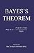 Bayes's Theorem (Proceedings of the British Academy: Themed volumes of essays in the humanities and social sciences, 113)