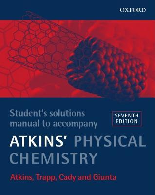 Physical Chemistry Student's Solutions Manual to Accompany Atkins' 'Physical Chemistry