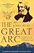 The Great Arc: The Dramatic Tale of How India Was Mapped and Everest Was Named
