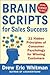 BrainScripts for Sales Success: 21 Hidden Principles of Consumer Psychology for Winning New Customers