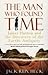 The Man Who Found Time : James Hutton and the Discovery of the Earth's Antiquity