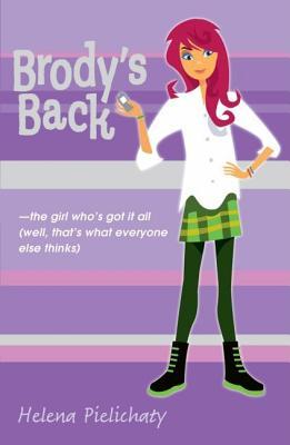 Brody's Back : The Girl Who's Got It All (Well, That's What Everyone Thinks)