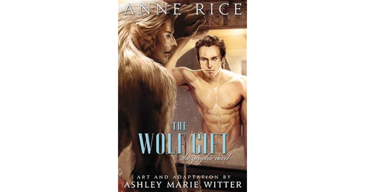 The Wolf Gift The Graphic Novel By Ashley Marie Witter