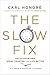 The Slow Fix: Solve Problems, Work Smarter and Live Better in a World Addicted to Speed