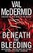 Beneath The Bleeding by Val McDermid