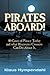 Pirates Aboard! : 40 Cases of Piracy Today and What Bluewater Crusiers Can Do About It