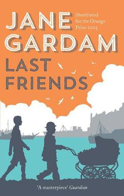 Last Friends Old Filth 3 By Jane Gardam
