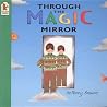 Through the Magic Mirror by Anthony Browne Through the Magic Mirror by Anthony Browne