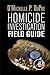 Homicide Investigation Field Guide