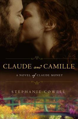 Claude & Camille: A Novel of Monet