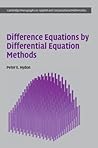 Difference Equations by Differential Equation Methods by Peter E. Hydon