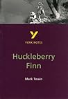 Huckleberry Finn everything you need to catch up, study and prepare for the 2025 and 2026 exams (York Notes) Huckleberry Finn everything you need to catch up, study and prepare for the 2025 and 2026 exams (York Notes)