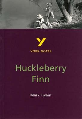 Huckleberry Finn everything you need to catch up, study and prepare for the 2025 and 2026 exams (York Notes)